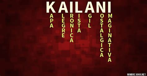 que significa el nombre de kailani|Descubre el hermoso significado del nombre de niña Kailani